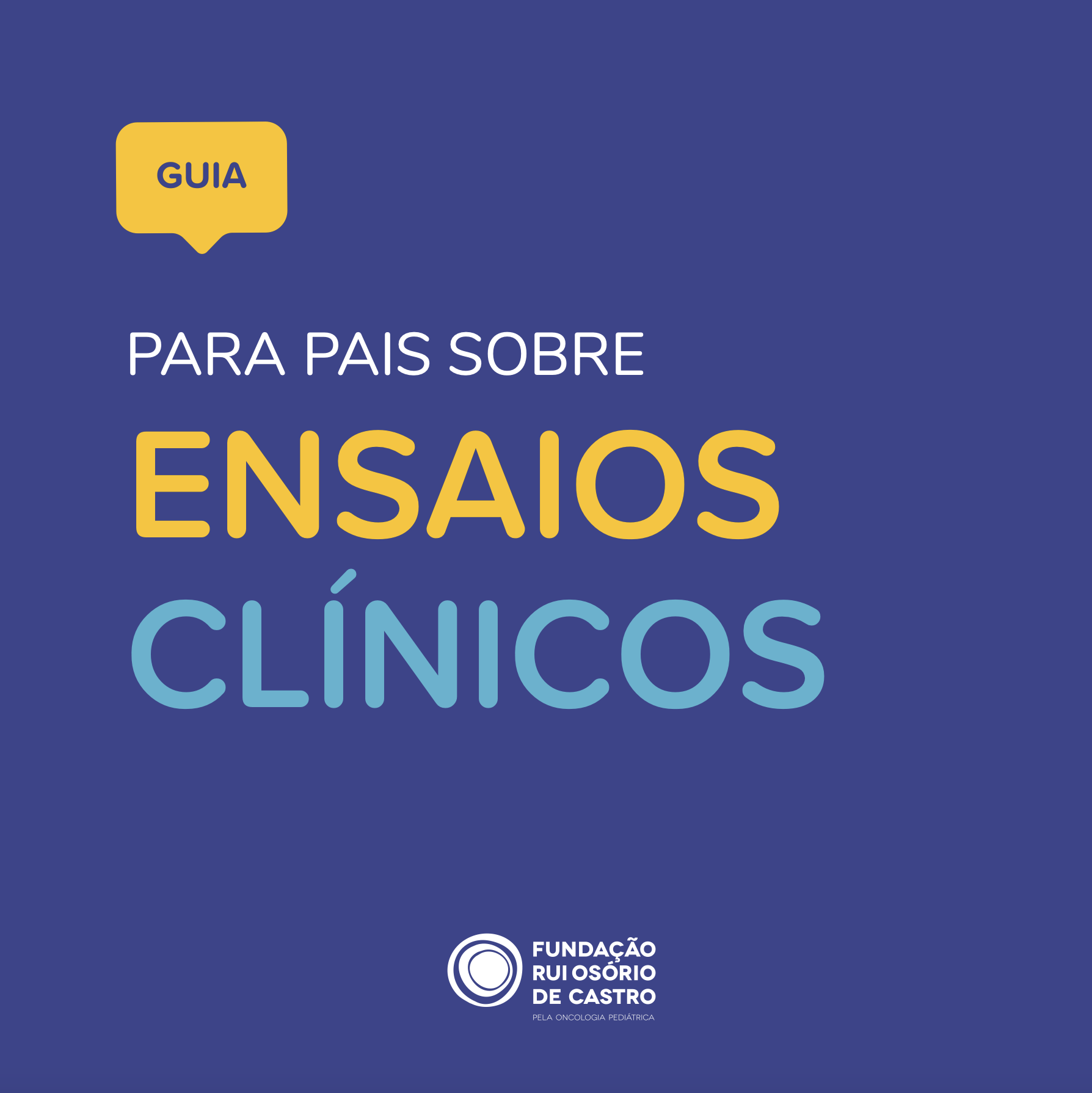 Fundação Rui Osório de Castro lança guia sobre ensaios clínicos para pais de crianças com cancro